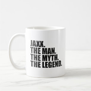 Jaxx Name, Jaxx The Man The Myth The Legend Coffee Mug