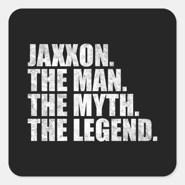 Jaxxon name, Jaxxon The Man The Myth The Legend Square Sticker (Front)