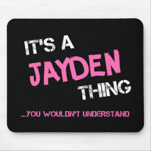 Jayden thing you wouldn't understand name mouse mat