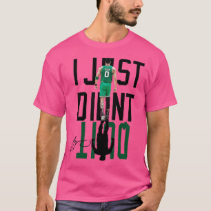 Jayson Tatum I Just Didnt Quit T-Shirt
