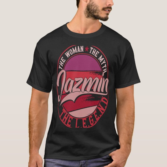 Jazmin the Lady of Myth the Legend T-Shirt (Front)