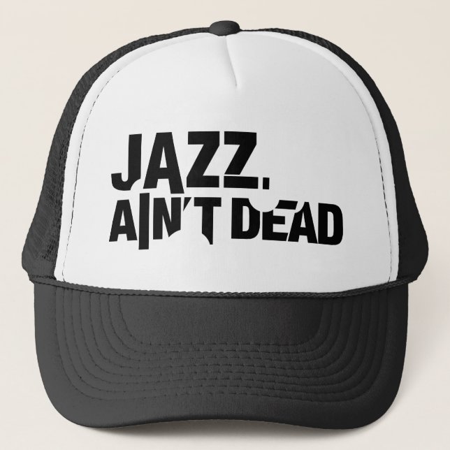 JAZZ AIN'T DEAD Basic Trucker Hat (Front)