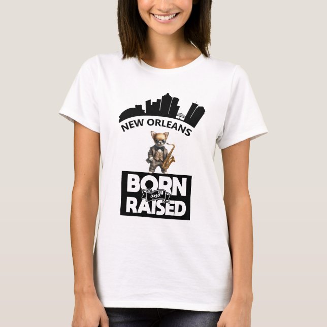 Jazz Chihuahua New Orleans Born And Raised T-Shirt (Front)