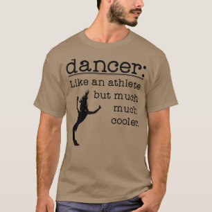 Jazz Dance Gift For Girls  Dancer Like Athlete T-Shirt