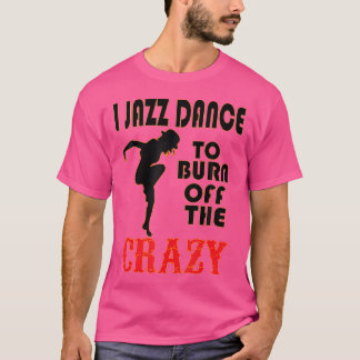 Jazz Dancer T Shirt For Jazz Music Dancers And Lov