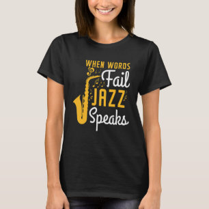 Jazz For Saxophone Instrument Women Youth And Men T-Shirt