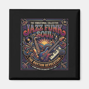 Jazz funk soul music retro vibe rhythm revolution magnet