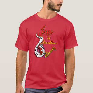 Jazz is freedom T-Shirt