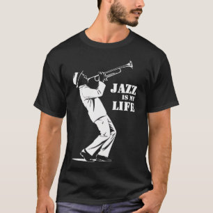 Jazz Is My Life Trumpet Musician Jazz Fan Soul T-Shirt