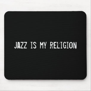 jazz is my religion mouse mat