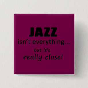 Jazz Isn't Everything 15 Cm Square Badge