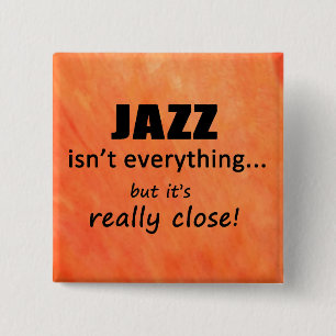 Jazz Isn't Everything 15 Cm Square Badge