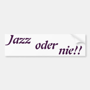 jazz or never bumper sticker