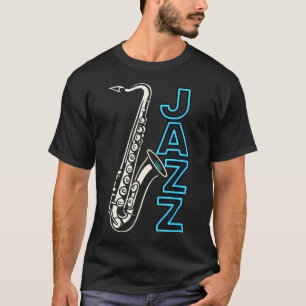 Jazz - Saxophone Player Music T-Shirt