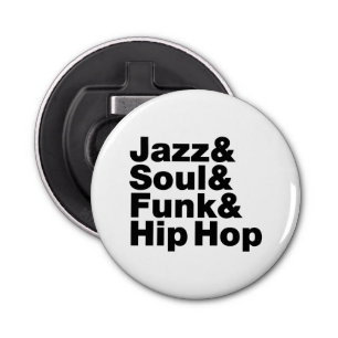 Jazz & Soul & Funk & Hip Hop Bottle Opener