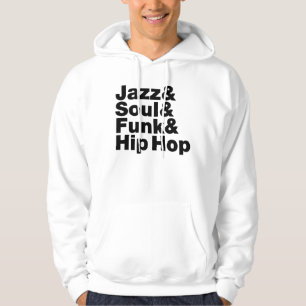 Jazz & Soul & Funk & Hip Hop Hoodie