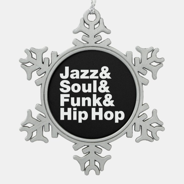Jazz & Soul & Funk & Hip Hop Snowflake Pewter Christmas Ornament (Front)