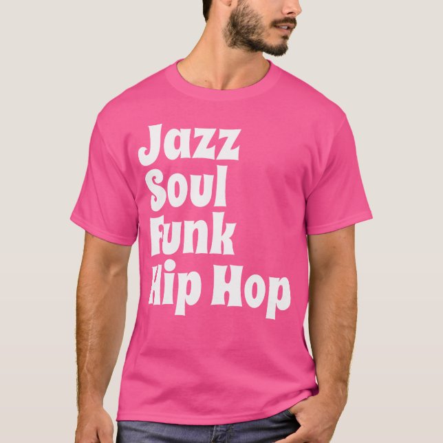 Jazz Soul Funk Hip Hop T-Shirt (Front)