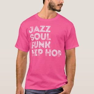 Jazz Soul Funk Hip Hop T-Shirt