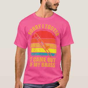 Jazz Trombone Vintage Sorry I Tooted It Came Out O T-Shirt