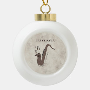 Jazzy Java-Coffee Beans-Saxophone- Ceramic Ball Christmas Ornament