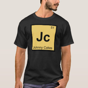 Jc - Johnny Cakes Chemistry Periodic Table Symbol T-Shirt