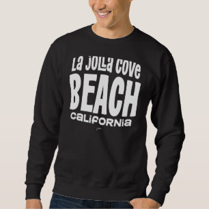 Jcombs La Jolla Cove Beach San Diego California Be Sweatshirt
