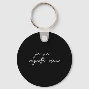 Je Ne Regrette Rien No Regrets France French Sayin Key Ring