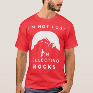 Je ne suis pas perdu je collectionne des pierres j T-Shirt