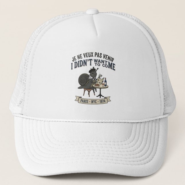    Je Ne Veux Pas Venir Trucker Hat (Front)