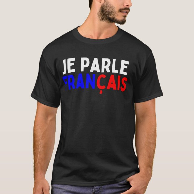 Je Parle Francais Svp  I Speak French Language Dic T-Shirt (Front)