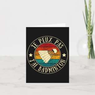 Je Peux Pas Jai Badminton Man Humour Vintage Gift Card