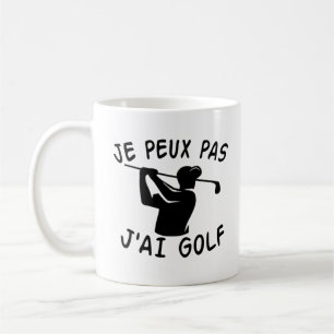 Je Peux Pas J'ai Golf - Funny Golf Coffee Mug