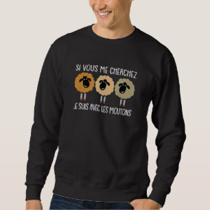 Je Suis Avec Les Sheep De Shepherd Saying Sweatshirt