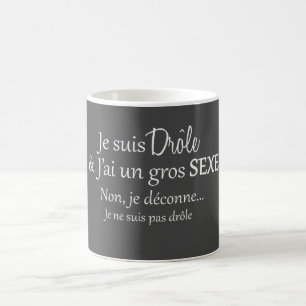 je suis drôle & j'ai  un gros sexe coffee mug