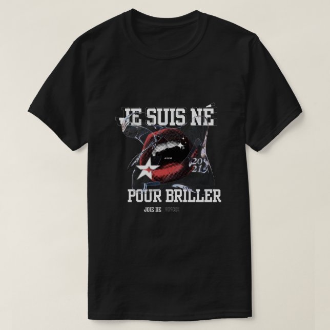 Je suis né pour briller  T-Shirt (Design Front)