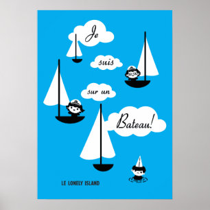 Je suis sur un Bateau! Poster