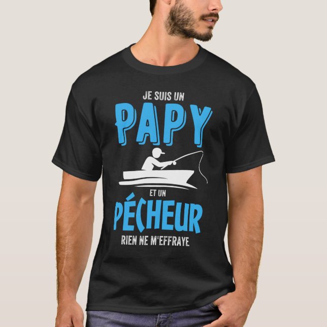 Je suis un Papy et un Pécheur Cadeau Papi Péche T-Shirt (Front)