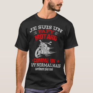 je suis un papy motard comme un papy normal mais c T-Shirt