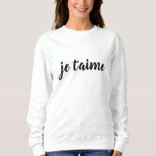 Je t’aime I love you in French Cute Sweatshirt
