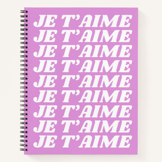 Je T'aime | French I Love You | Cute Violet Pink Notebook (Front)