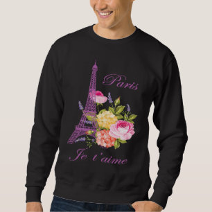 Je t'aime Paris France City of Love Eiffel Tower E Sweatshirt