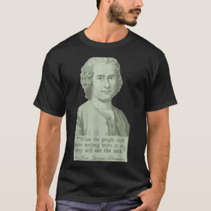 Jean-jacques Rousseau Portrait And Quote T-Shirt