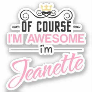 Jeanette Of Course I'm Awesome Name