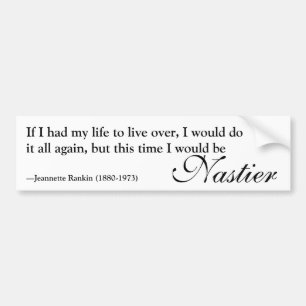 Jeannette Rankin Nasty Woman Quote Bumper Sticker