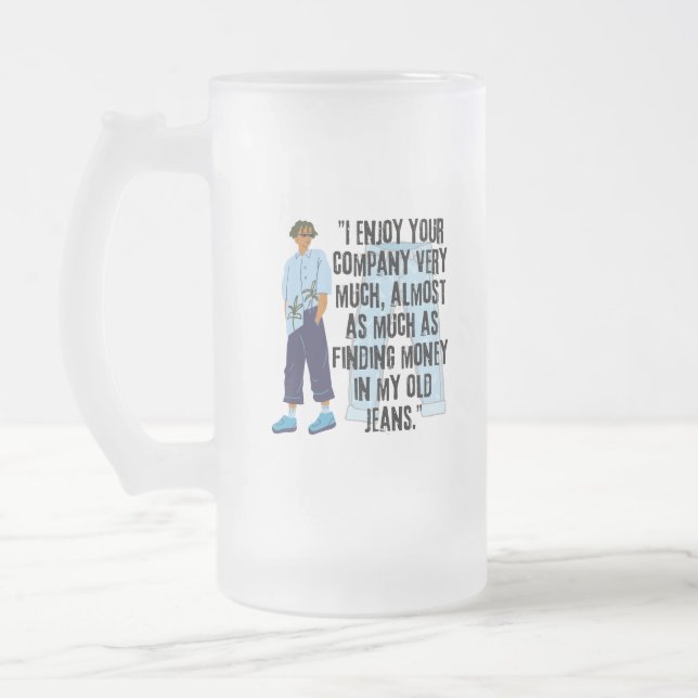 JEANS QUOTE FROSTED GLASS BEER MUG (Left)