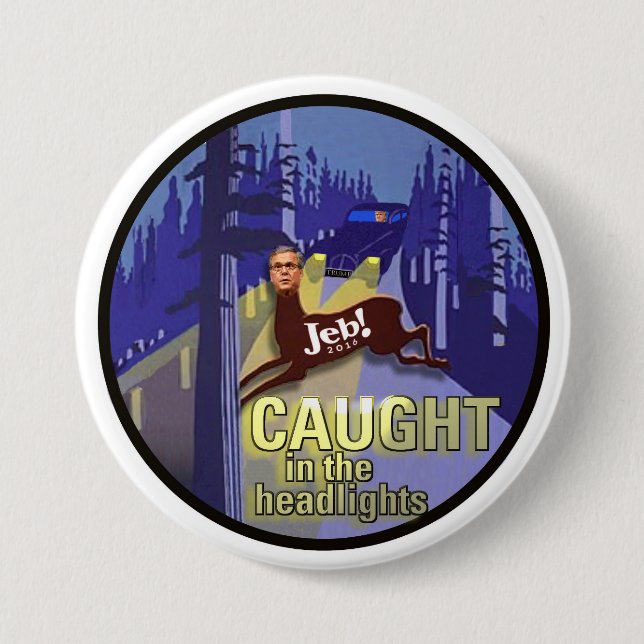 Jeb! caught in the headlights 7.5 cm round badge (Front)
