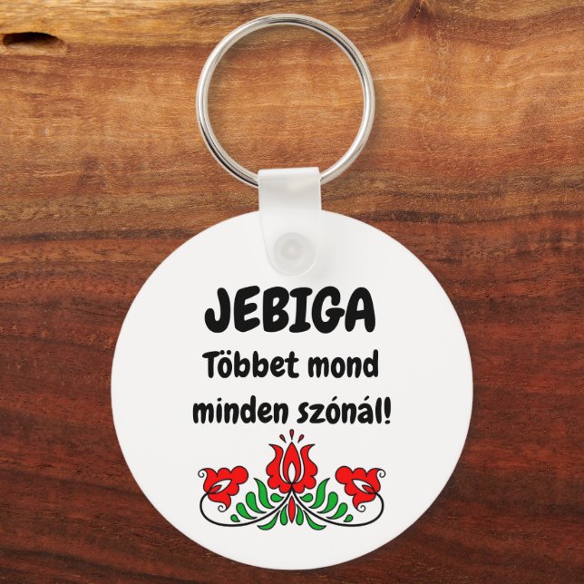 JEBIGA Többet mond minden szónál! fehér kulcstartó Key Ring (Front)