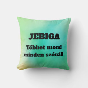 JEBIGA Többet mond minden szónál! párna Cushion