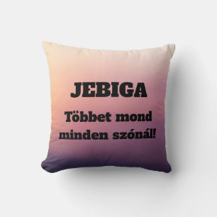 JEBIGA Többet mond minden szónál! párna Cushion